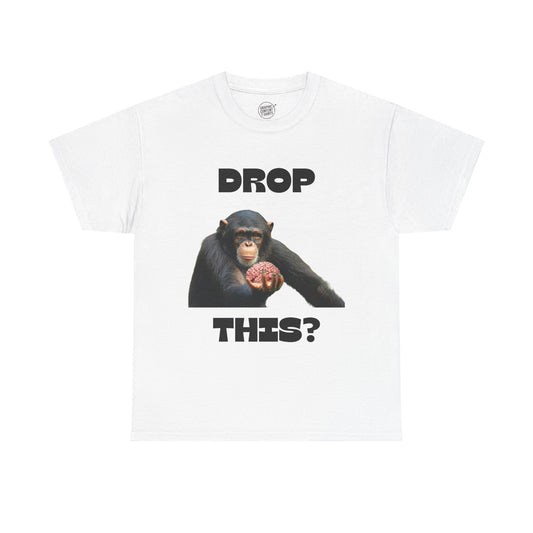 “Dropped This?” Monkey Brain Tee